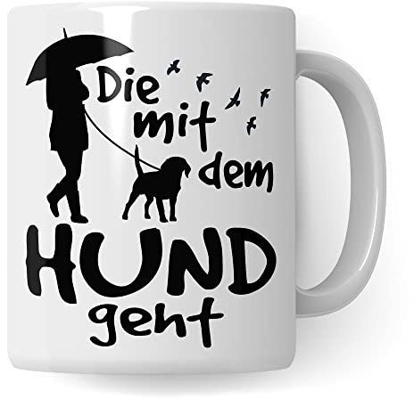 Hunde Tasse Spruch: Die mit dem Hund geht lustig, Tasse für Hundehalter Frauchen Humor Geschenk für Hundebesitzerin, Hundehalterin Hundeliebhaber Spruch Gassi Kaffee-Becher