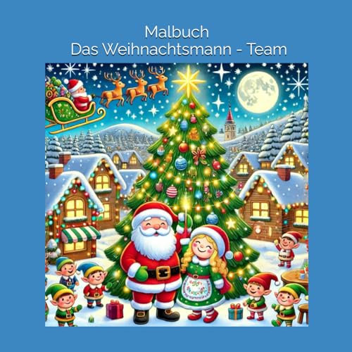 Malbuch - Das Weihnachtsmann - Team: Die geheimen Zauberer deinen Weihnachtsfreude