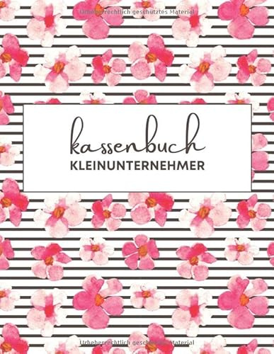 Kassenbuch Kleinunternehmer: Grosses Einnahmen & Ausgaben Buch Perfekt für Selbstständige oder Privatpersonen, um täglich Einkommen und ... Budgetbuch Zahlung Organizer Finanzplaner)