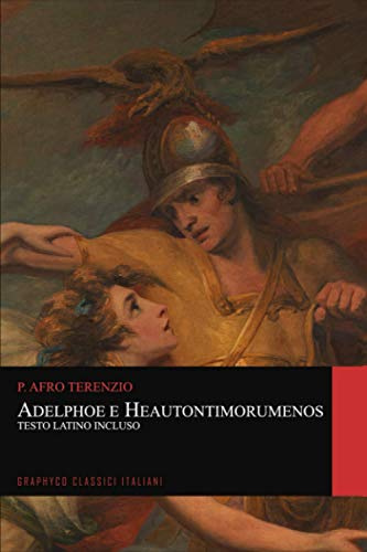 Adelphoe e Heautontimorumenos. Testo Latino Incluso (Graphyco Classici Italiani)