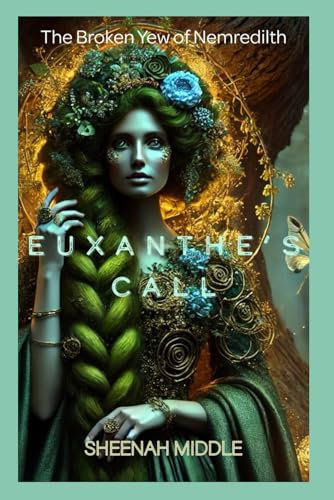 Euxanthe’s Call: 1 (The Broken Yew of Nemredilth)