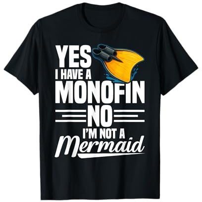 Yes I Have A Monoflosse No I'm Not A Mermaid T-Shirt