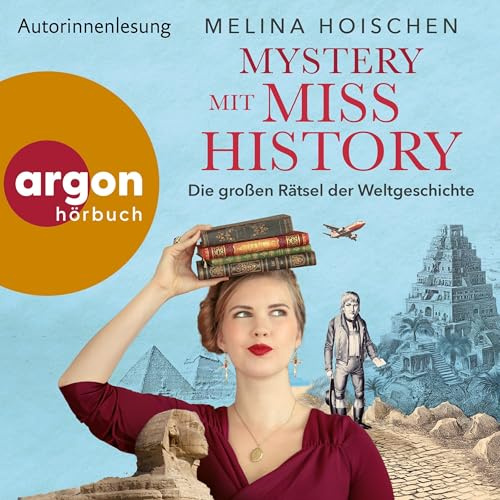 Mystery mit Miss History: Die großen Rätsel der Weltgeschichte