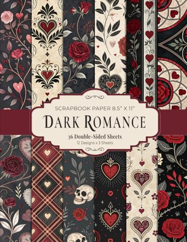 Dark Romance Scrapbook Paper 8.5” x 11”: Vintage Romantic Gothic Craft Paper Pad | 12 Designs | 36 Double-Sided Sheets for Scrapbooking, Journaling and Crafting