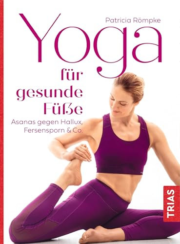 Yoga für gesunde Füße: Asanas gegen Hallux, Fersensporn & Co.