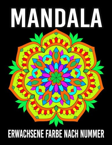 Mandala Erwachsene Farbe nach Nummer: Malbuch mit einfachen und entspannenden Malseiten (Malbuch zum Malen nach Zahlen für Erwachsene)