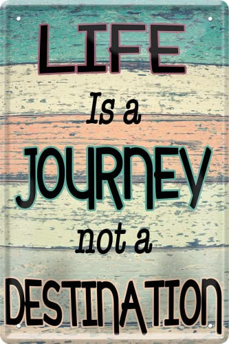 WOGEKA ART Cartel retro de chapa – LIFE is a JOURNEY not a DESTINATION – Divertido mensaje como idea de regalo para cumpleaños Navidad como cartel decorativo, 20 x 30 cm, placa de metal vintage 2286
