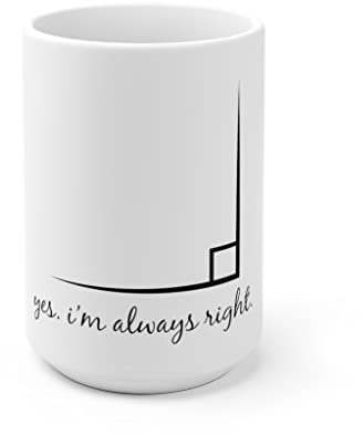 Teegarb Letter Blanket Weiße Keramiktasse für Mathematiklehrer, Buchhalter, Buchhaltung, Geschenk, lustiges I'm Always Right, Witz, Grafik, für Männer und Frauen, 425 ml