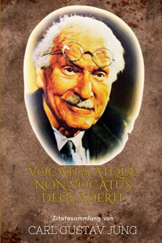 Carl Gustav Jung - Zitatesammlung (Zitate Bücher Berühmter Menschen)