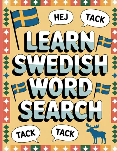Learn Swedish with Word Search Puzzles - 100 Themed Puzzles for Beginners: Master 1200 Essential Svenska Words Through Fun Bilingual Word Find Games