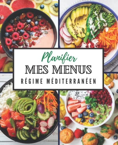 Planifier mes menus : Régime méditerranéen: Organiser régime crétois 52 semaines