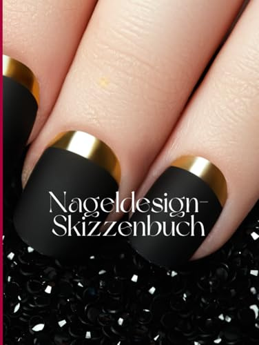 Nageldesign-Skizzenbuch: Erstellen, planen und meistern Sie Ihre Nageldesign-Ideen. Enthält leere Vorlagen zum Skizzieren, Planen und Festhalten Ihrer ... Anfänger und professionelle Nageldesigner.