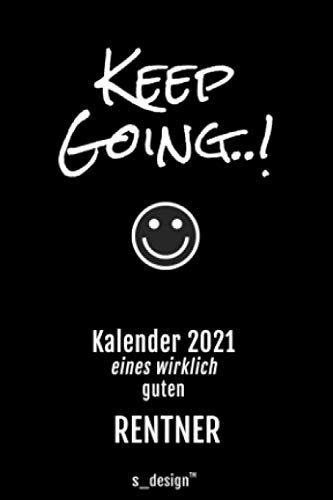 Kalender 2021 für Rentner / Pensionär / Pensionäre im Ruhestand: Wochenplaner / Tagebuch / Journal für das ganze Jahr: Platz für Notizen, Planung / Planungen / Planer, Erinnerungen & Sprüche (DIN A6)