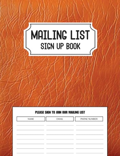 Mailing List Sign Up Book: Event Registry, Collecting Names, Emails, Phone Numbers, Mailing Lists, Event Register Log Book, Collect Visitors Names, Corporate Email List, Business Email Address List