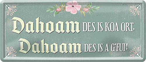 Blechschilder Lustiger Bayern Spruch bayerisch “Dahoam des is koa Ort.“ Deko Humor Dialekt Türschild bayrisch München Metallschild Schild Witziges Geschenk zum Geburtstag oder Weihnachten 28x12 cm