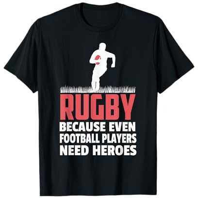Rugby Because Even Football Players Need Heros T-Shirt