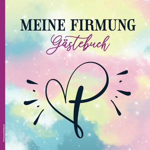 Firmung Gästebuch: Firmung Geschenk schönes Firmungsbuch zur Erinnerung an den Firmungstag im Erinnerungsalbum können Gäste Fragen beantworten und Wünschen notieren Firmungsgeschenk für Mädchen