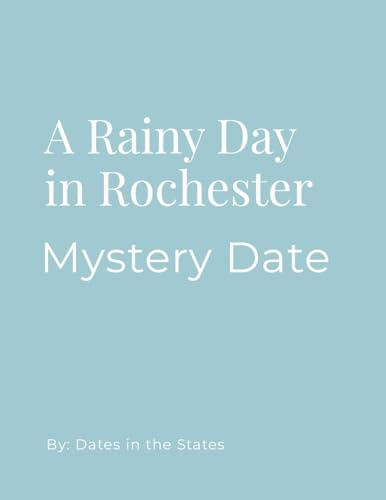 Mystery Date Rainy Day Rochester NY