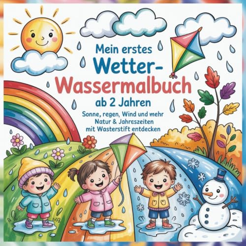 Mein erstes Wetter-Wassermalbuch ab 2 Jahren: Sonne Regen Wind und mehr Natur