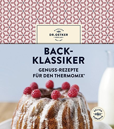 Back-Klassiker: Genuss-Rezepte für den Thermomix