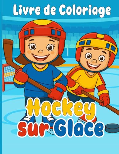 Hockey sur Glace Livre de Coloriage: 30+ coloriages simples pour enfants de 4 à 8 ans