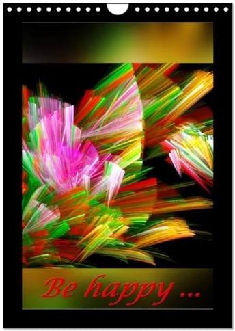 Kunstkalender 2026 (Wandkalender 2026 DIN A4 hoch), CALVENDO Monatskalender: Be happy (CALVENDO Kunst)