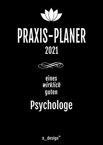 Praxis-Planer / Praxis-Kalender 2021 für Psychologen / Psychologe / Psychotherapeut / Psychotherapeuten: Detaillierter DIN A4 Termin-Kalender / ... Uhr, 4 Termine pro Stunde für Kunden-Termine
