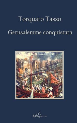 Gerusalemme conquistata: Edizione Integrale