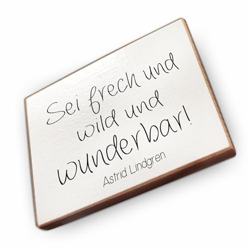 Kühlschrankmagnet mit Spruch - S - Handmade aus Buchenholz - Magnet für Kühlschrank Süß Witzig Lustig - Küchen Kühlschrank Deko 6.5cm x 5cm - Geschenk-Idee (Sei frech und wild und wunderbar)