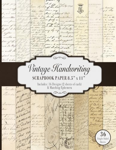 Vintage Handwriting Scrapbook Paper 8.5” x 11”: Antique Letters and Ephemera Collection | 36 Single-Sided Sheets for Scrapbooking, Journaling and Paper Crafts
