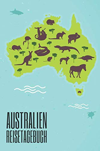 Australien Reisetagebuch: Australien Reisetagebuch zum selbst gestalten - Zubehör und Reisejournal für den Australien Urlaub - Traveljournal und Reisebuch für Australien