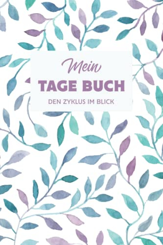 Mein Tage Buch - Den Zyklus Im Blick: Zyklus Tagebuch zum Ausfüllen während der Periode | Dokumentation der Menstruation |Periodenkalender | Erdbeerwoche