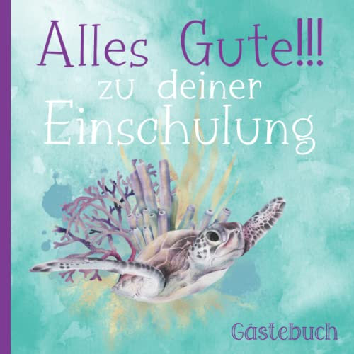 Alles Gute zu deiner Einschulung - Gästebuch: Meine Schulzeit Erinnerungsalbum - Füllung für die Zuckertüte - Ideal für Mädchen und Jungen zum Schulstart