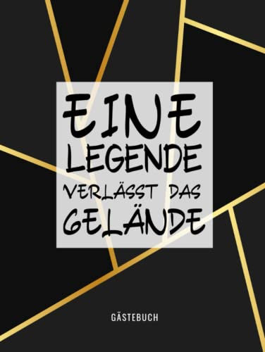 Gästebuch Abschiedsgeschenk: Eine Legende Verlässt Das Gelände: Erinnerungsbuch, Abschiedsgeschenk Rente und Ruhestand, Eintragbuch für Abschiedsfeiern, zum Schreiben...abschied feiern ideen