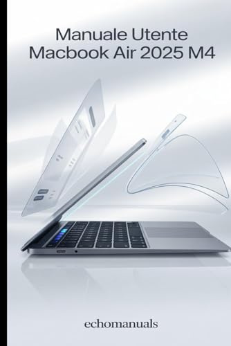 Manuale utente MacBook Air 2025 M4: Suggerimenti e trucchi essenziali per padroneggiare macOS Sequoia