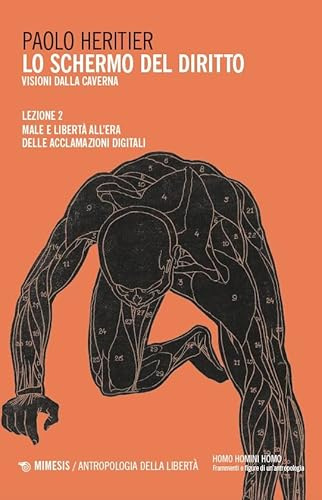 Lo schermo del diritto. Visioni dalla caverna. Male e libertà all'era delle acclamazioni digitali (Vol. 2)