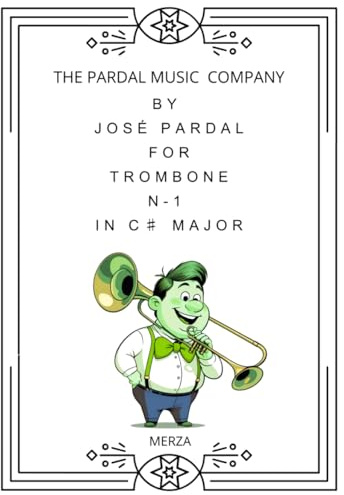 BY JOSÉ PARDAL FOR TROMBONE N-1 IN C♯ MAJOR: MERZA