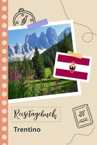Reisetagebuch zum Ausfüllen - Trentino: Ein lustiger Reisetagebuch zum selberschreiben für Ihre Reise nach Italien für Paare, Männer und Frauen mit Anregungen und Checklisten.