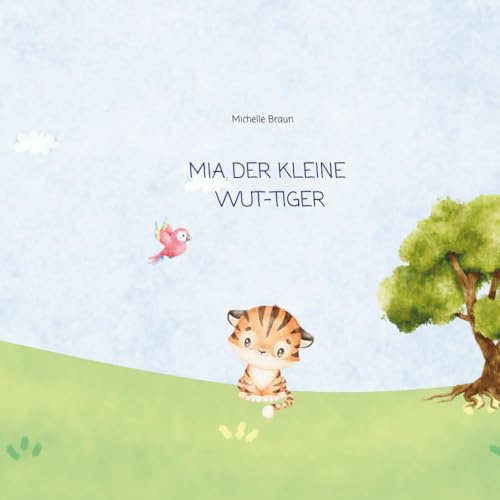 Mia, die kleine Wut-Tigerin