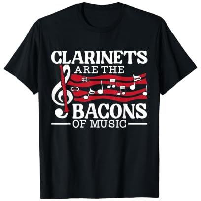 Les clarinettes sont Le Bacon de la Musique clarinettiste Musicien T-Shirt Graphique avec Valeur