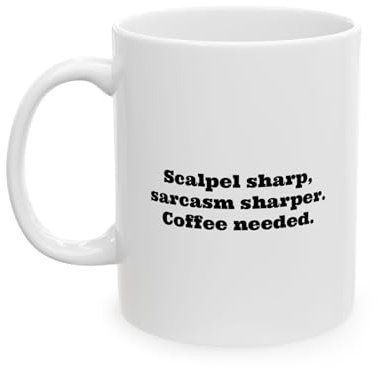 DesiDD Neurosurgeon Coffee Mug - Scalpel sharp, sarcasm sharper. Coffee needed. - Funny Gifts Idea for Him and Her, 11oz Ceramic Cup