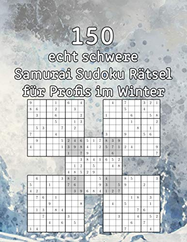 150 echt schwere Samurai Sudoku Rätsel für Profis im Winter: Sudoku Buch mit Lösungen | Logikspiel für Senioren