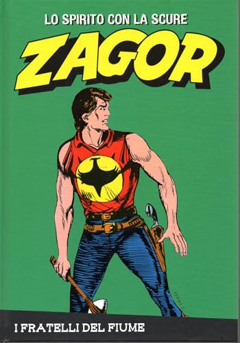 Le raccolte de la Gazzetta dello Sport Zagor Lo spirito con la scure Vol. 68 I fratelli del fiume