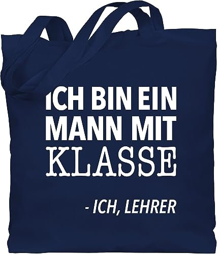 Baumwolltasche - Taschen - Ich bin ein Mann mit Klasse - Ich, Lehrer weiß - Unisize - Navy Blau - geschenke für zum abschluss lehrer-tasche teacher stofftasche geschenk beutel lehrerin