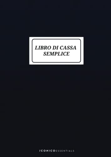 Libro di Cassa Semplice: A4 Registro Entrate e Uscite per Contabilità Aziendale 98 Pg.
