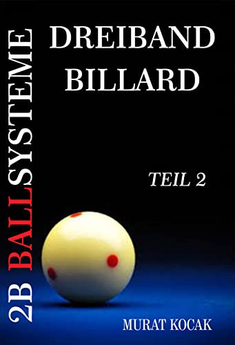 DREIBAND BILLARD 2B BALLSYSTEME: TEIL 2