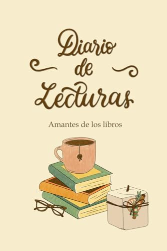 Diario de Lecturas, edición Amantes de los libros: Registra tus próximas 100 lecturas y anota tus lecturas pendientes y libros deseados
