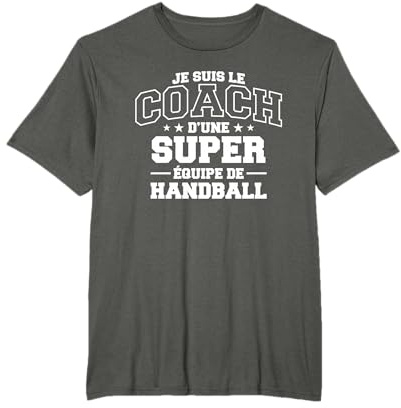 Je Suis Le Coach D'une Super Équipe De Handball T-Shirt