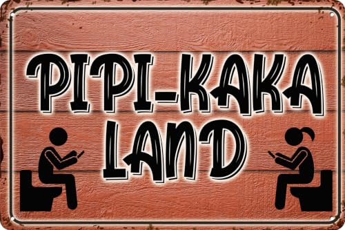 Wetterfestes 30 x 20 cm Blechschild für die Toilette, das WC, das Badezimmer – lustiger Spruch „Pipi Kaka Land“