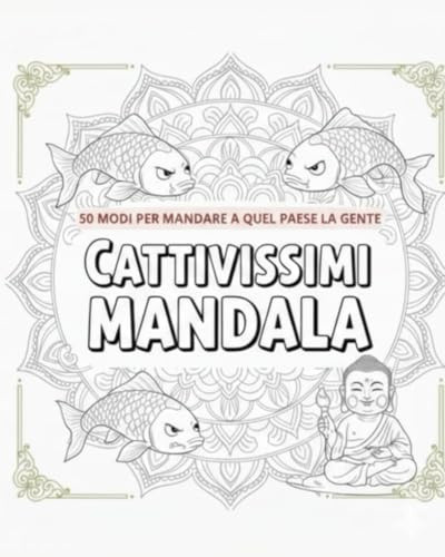 Cattivissimi Mandala: 50 modi creativi per mandare a quel paese la gente
